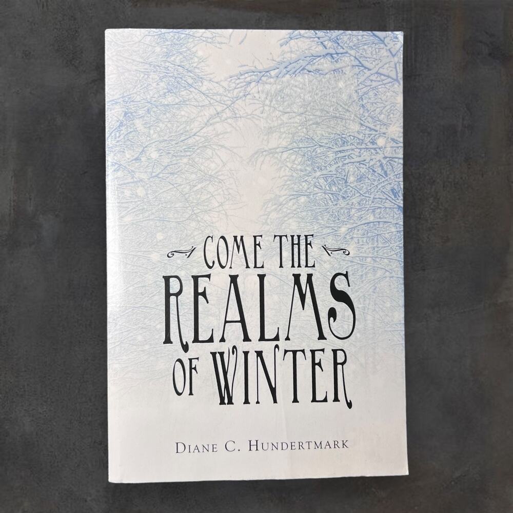 Come the Realms of‎ Winter by Diane C Hundertmark Paperback